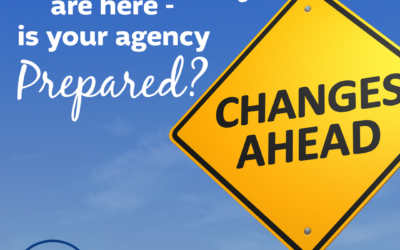 Great Changes are Here – Is Your Agency Prepared?